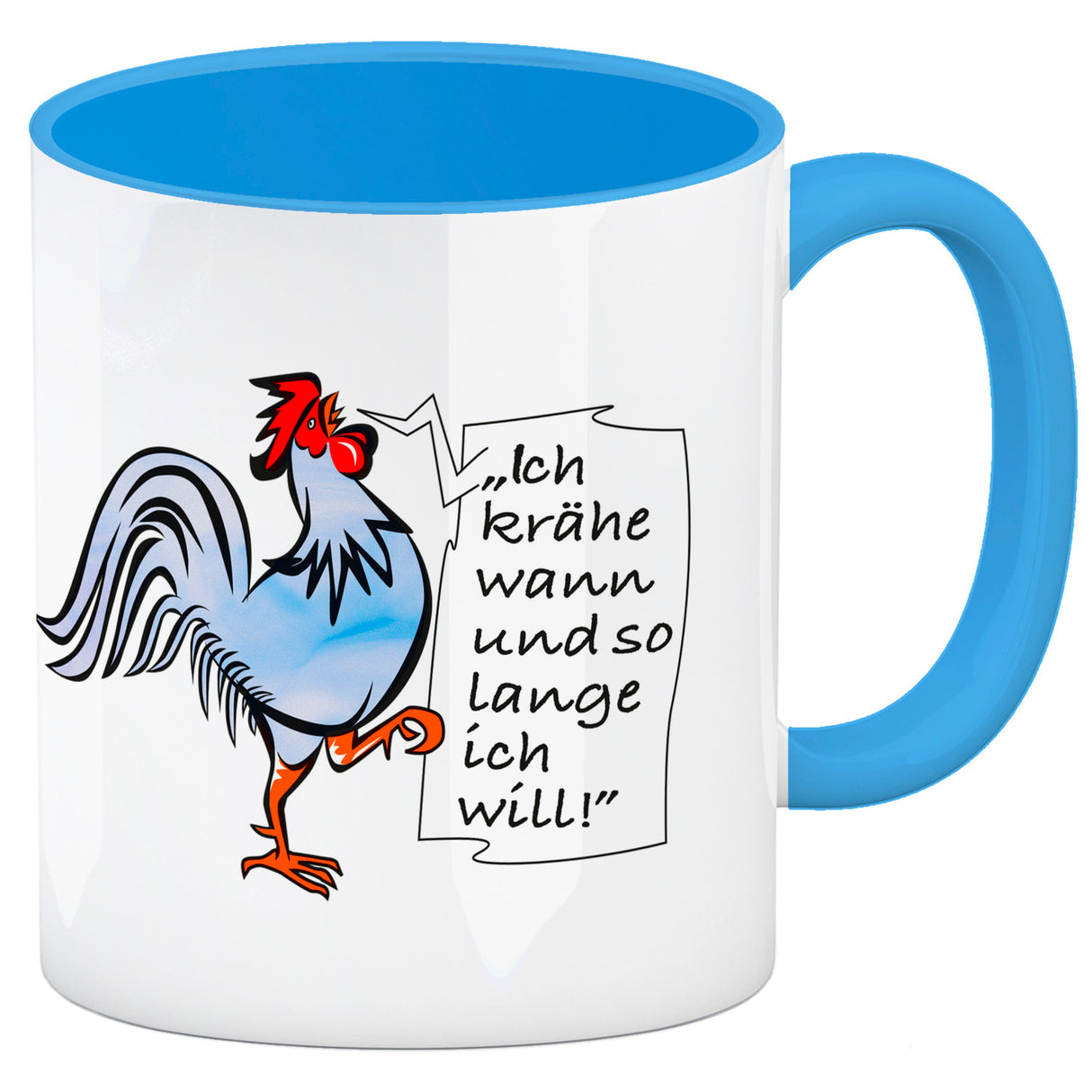 Kaffeebecher mit Hahn Motiv und Spruch: Ich krähe so lange ich will!