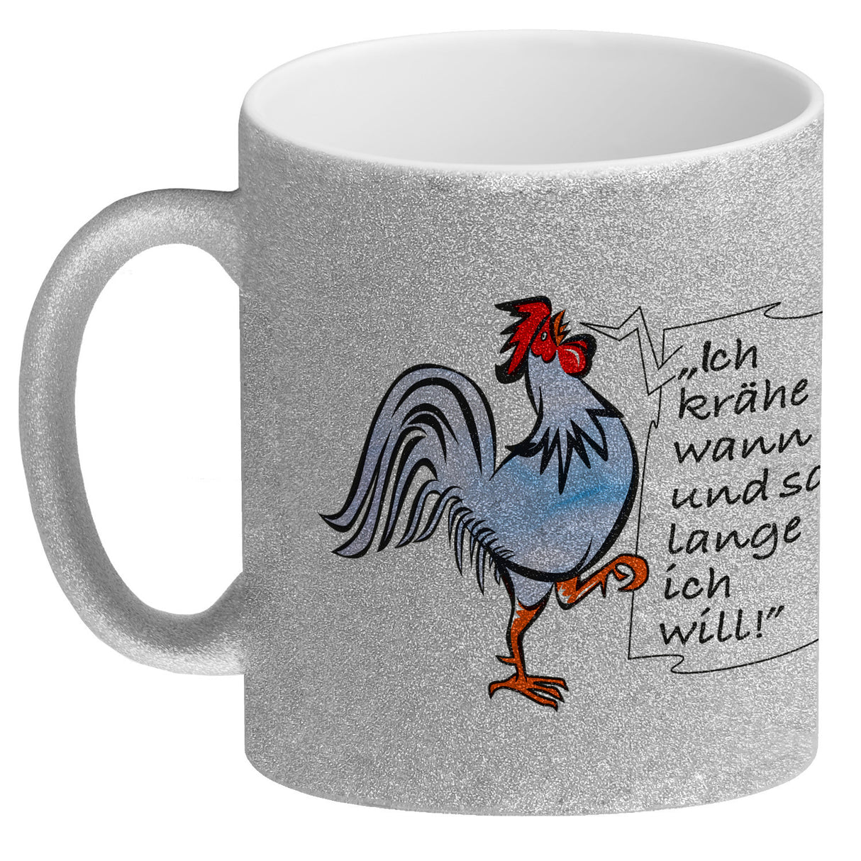 Kaffeebecher mit Hahn Motiv und Spruch: Ich krähe so lange ich will!