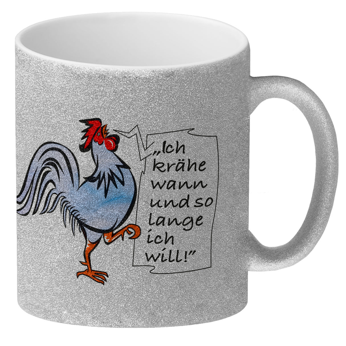 Kaffeebecher mit Hahn Motiv und Spruch: Ich krähe so lange ich will!