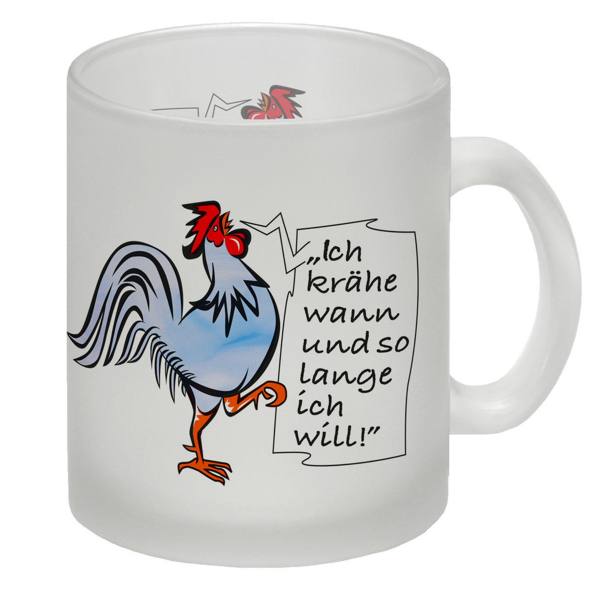 Kaffeebecher mit Hahn Motiv und Spruch: Ich krähe so lange ich will!