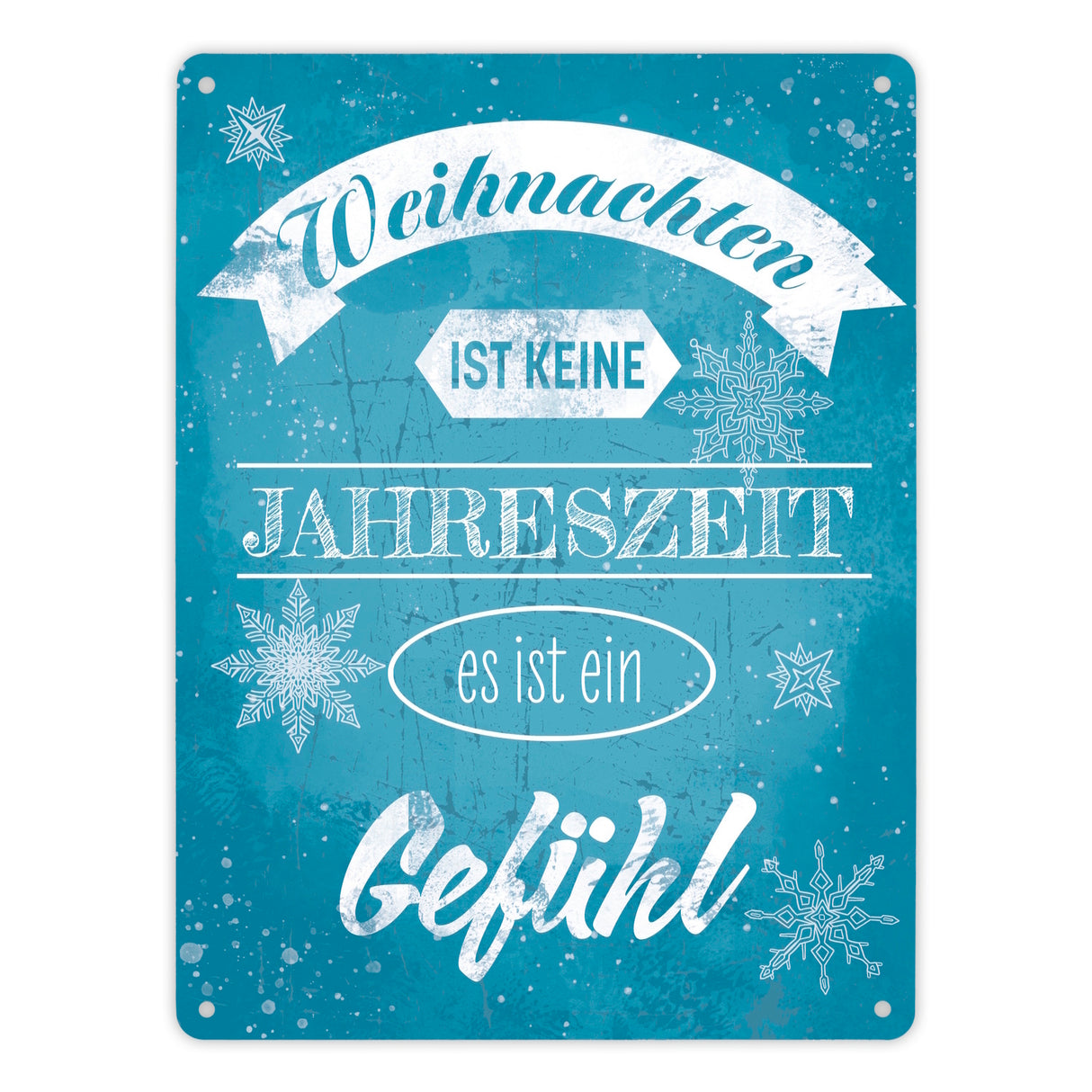 Weihnachten ist keine Jahreszeit es ist ein Gefühl Metallschild