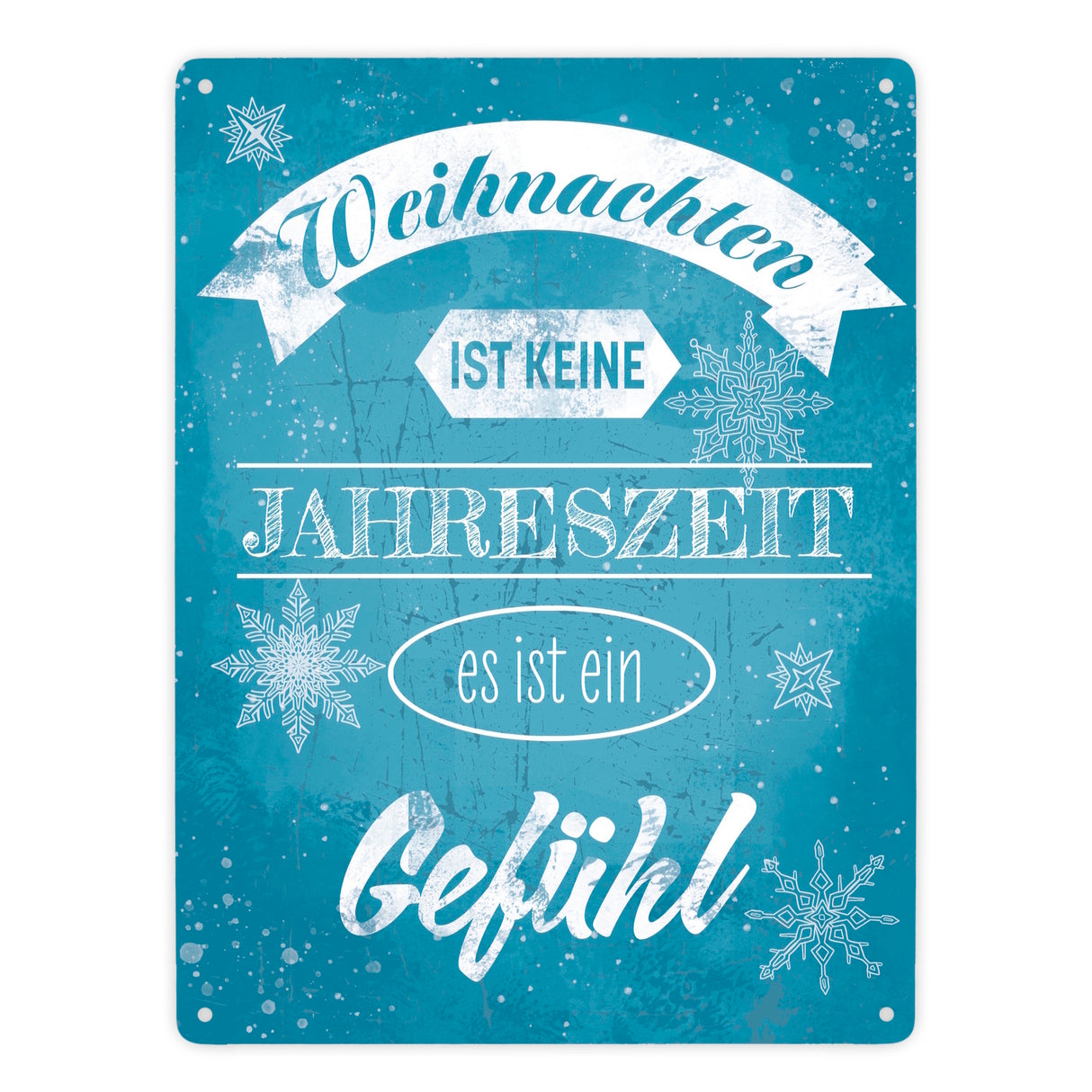 Weihnachten ist keine Jahreszeit es ist ein Gefühl Metallschild