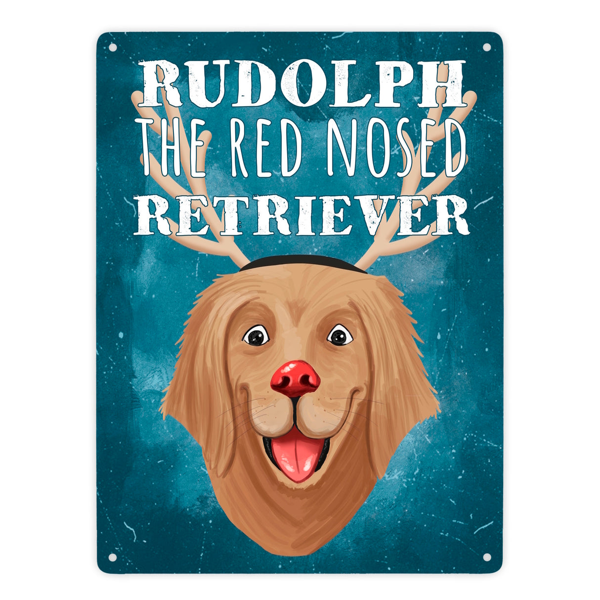 Rudolph the red nosed Retriever lustiges Metallschild