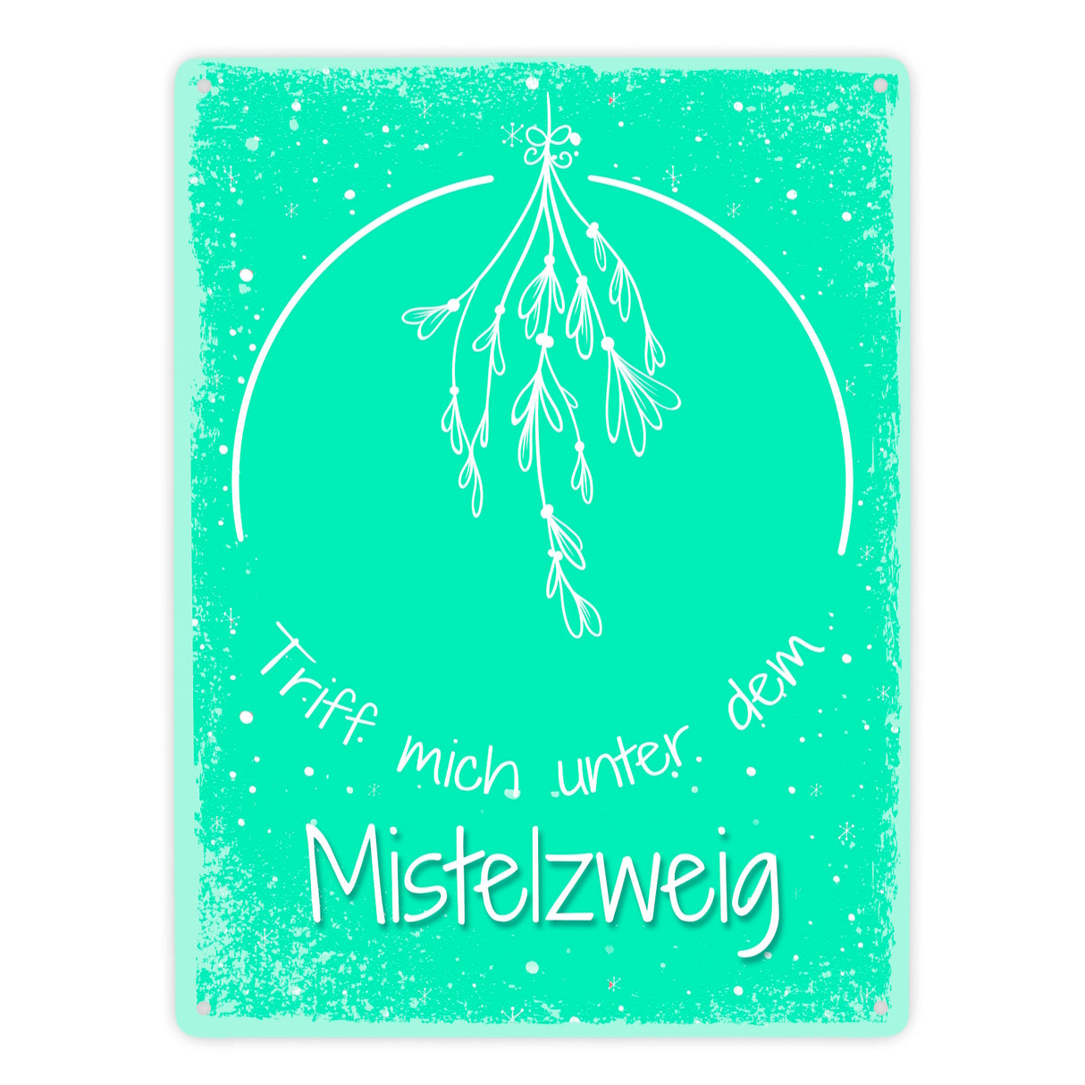 Triff mich unter dem Mistelzweig Metallschild