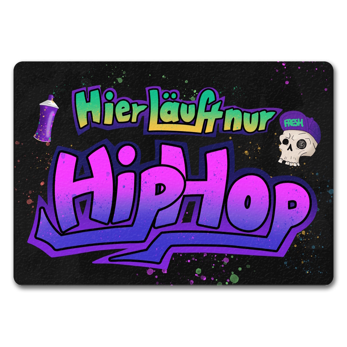 Graffitimotiv Fußmatte mit Spruch - Hier läuft nur Hip-Hop