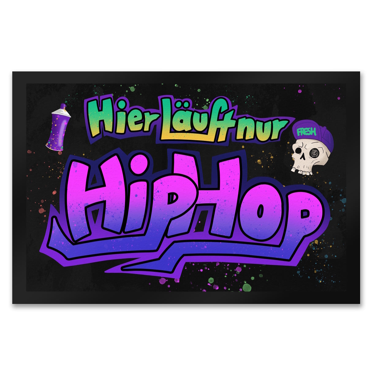 Graffitimotiv Fußmatte mit Spruch - Hier läuft nur Hip-Hop