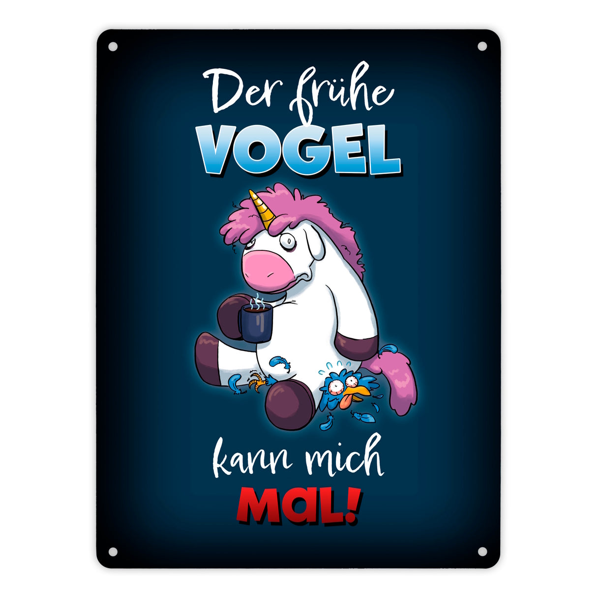 Der frühe Vogel kann mich mal Metallschild mit lustigem Einhorn