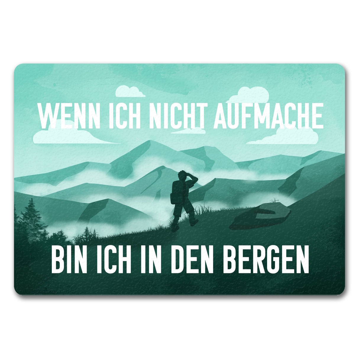 Wenn ich nicht aufmache bin ich in den Bergen Fußmatte mit Bergmotiv