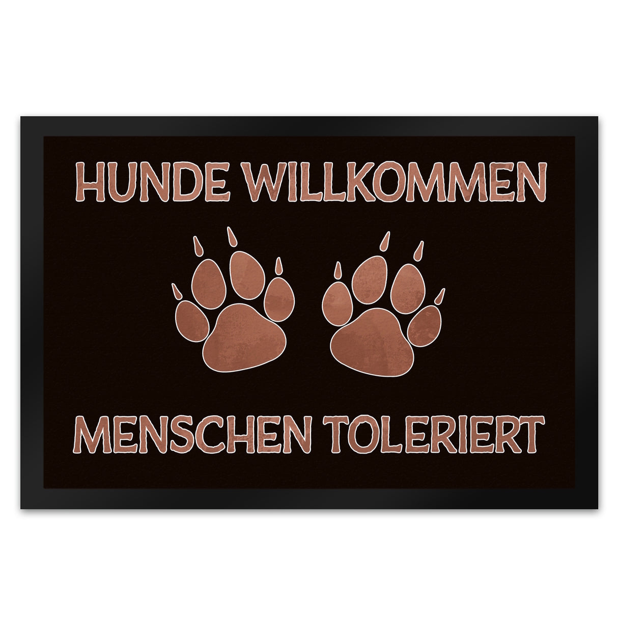 Hunde willkommen Menschen toleriert Fußmatte