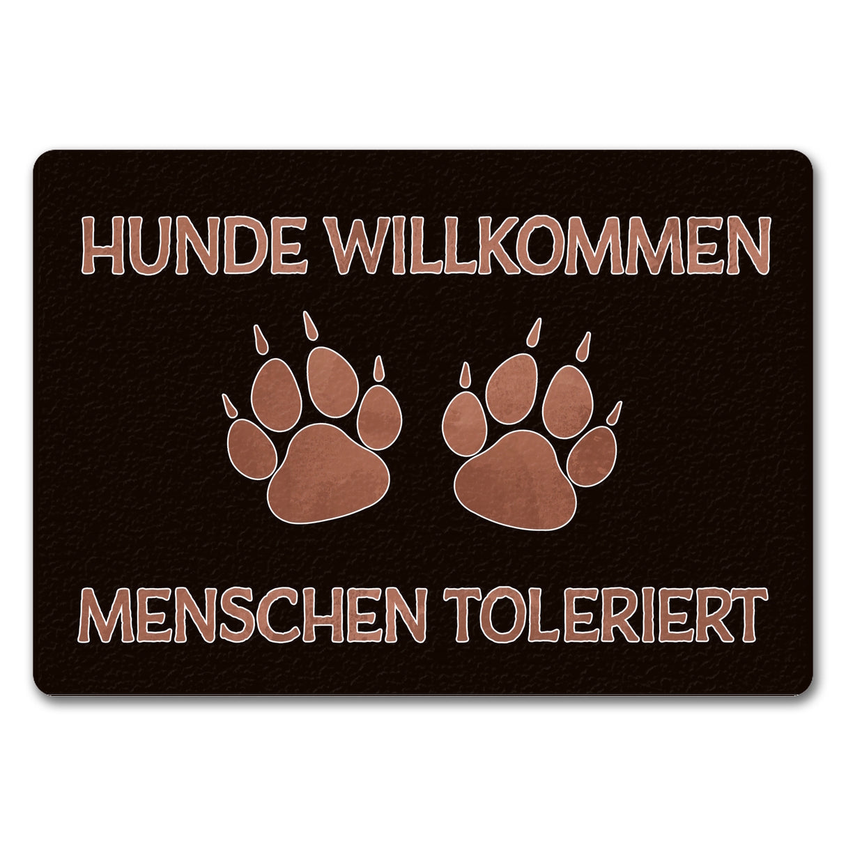 Hunde willkommen Menschen toleriert Fußmatte
