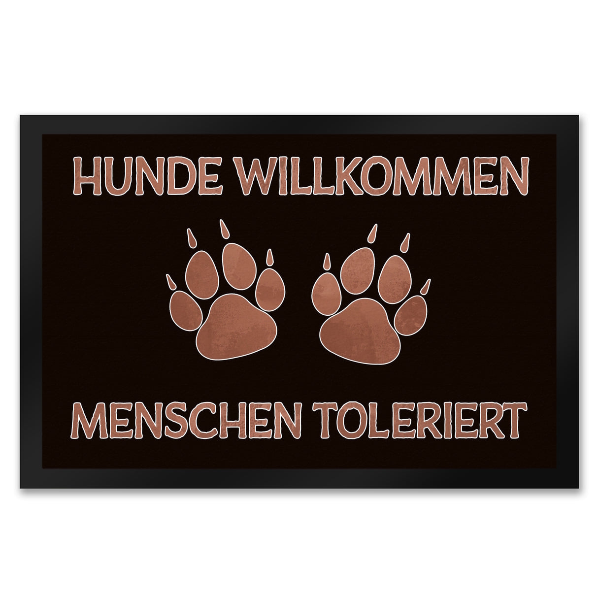 Hunde willkommen Menschen toleriert Fußmatte