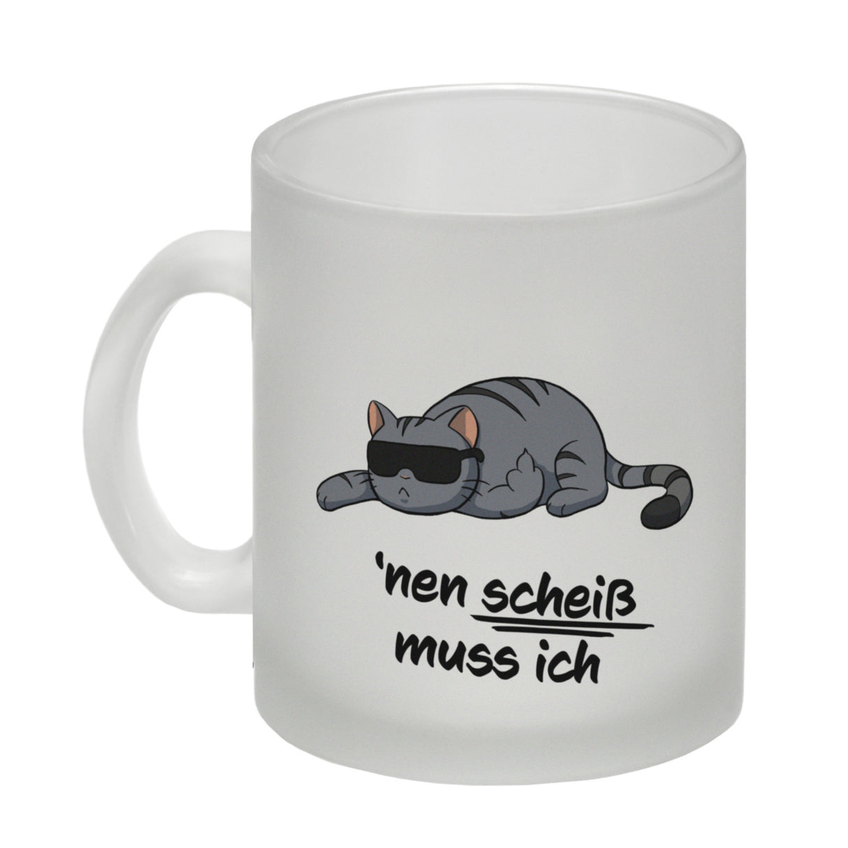 nen Scheiß muss ich Kaffeebecher mit coolem Katzen-Motiv