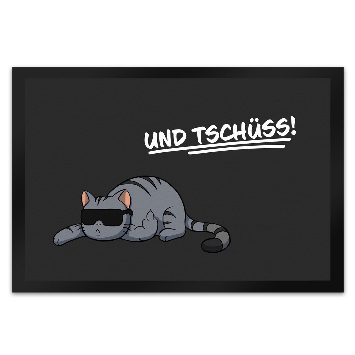 und Tschüss! Fußmatte mit lustigem Spruch und coolem Katzen-Motiv