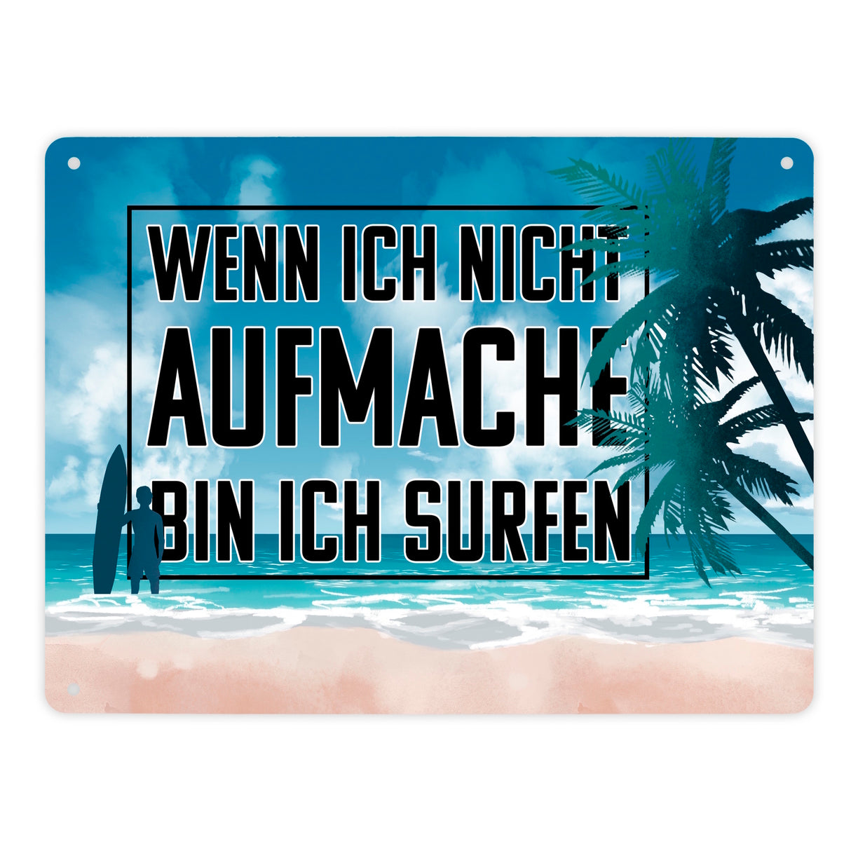 Wenn ich nicht aufmache bin ich surfen Metallschild für Surfer