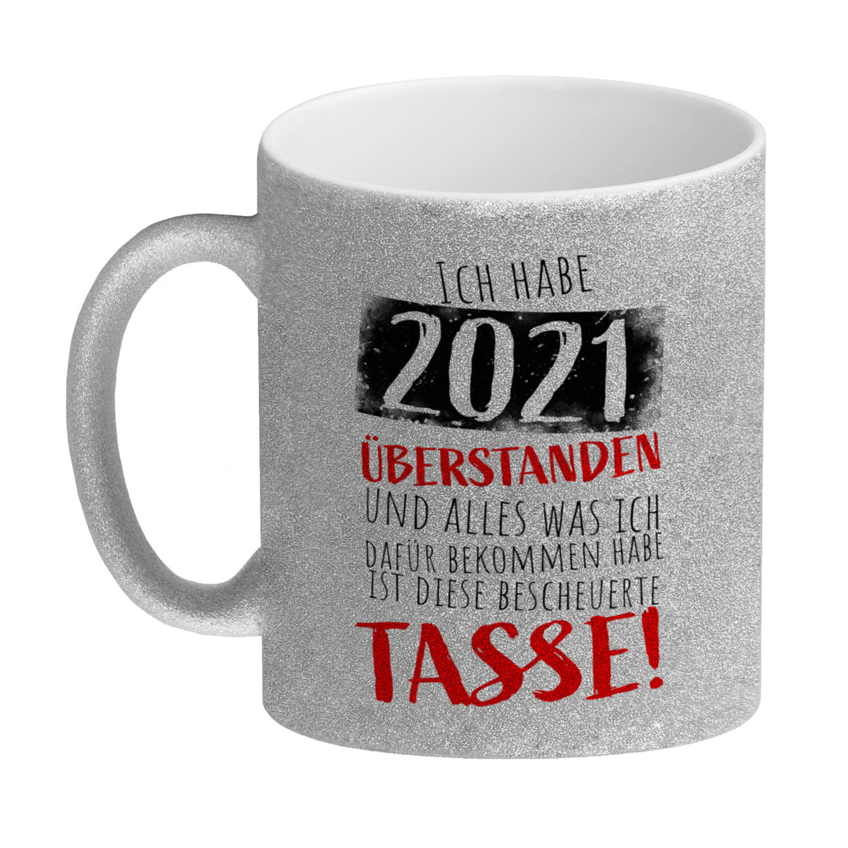 Ich habe 2021 überstanden Kaffeebecher mit lustigem Spruch