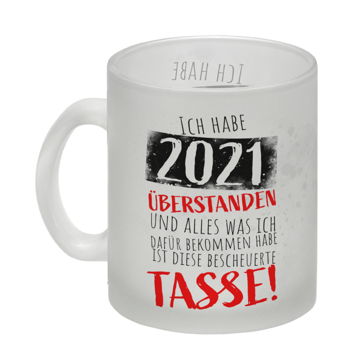 Ich habe 2021 überstanden Kaffeebecher mit lustigem Spruch