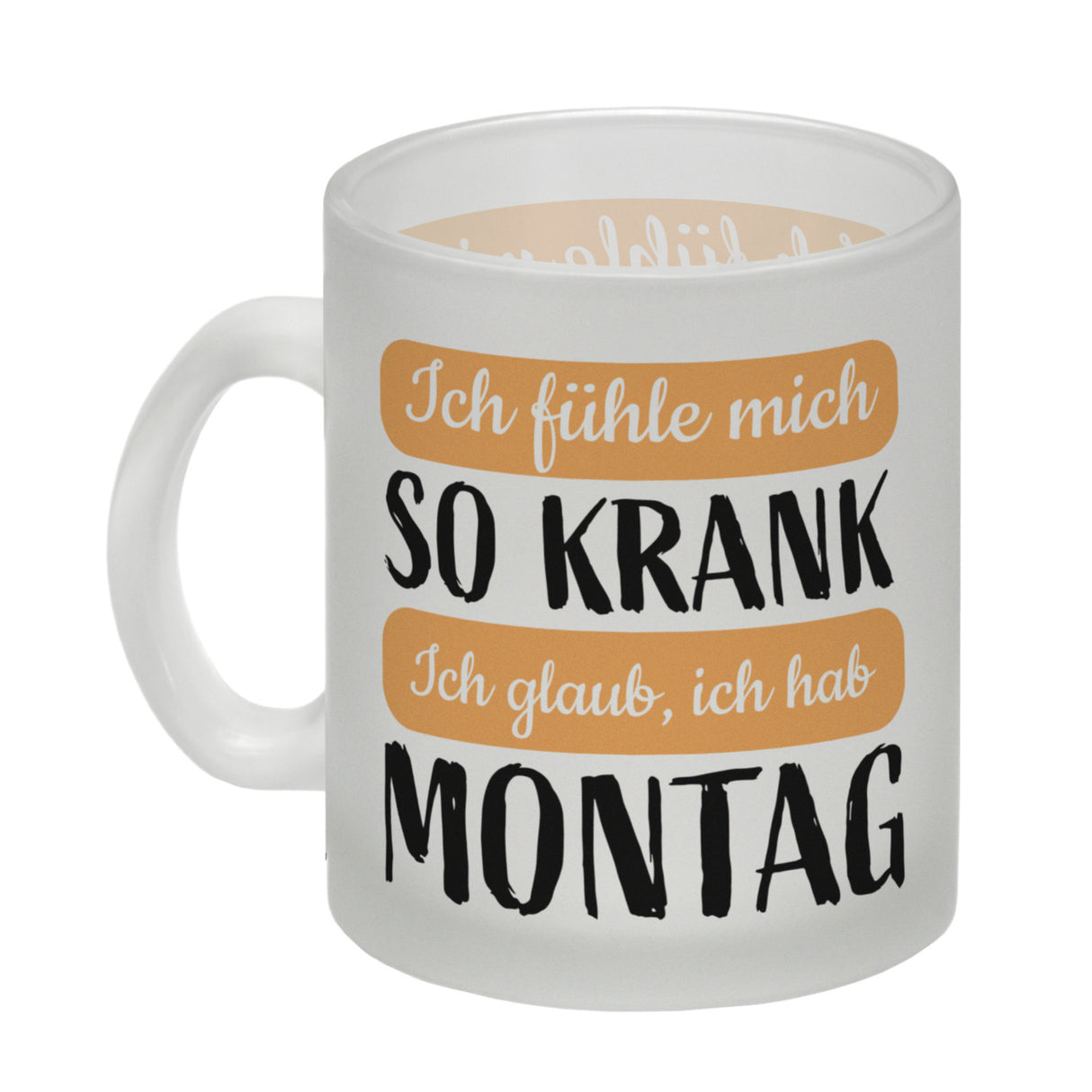 Ich fühle mich so krank ich glaub, ich hab Montag Kaffeebecher