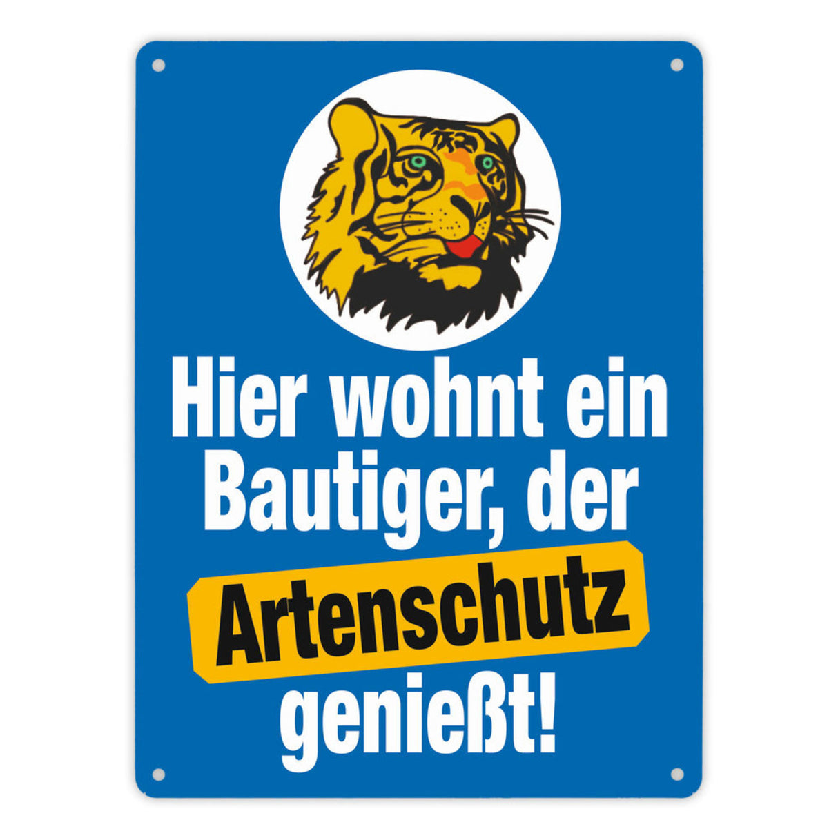 Bautiger genießt Artenschutz Metallschild