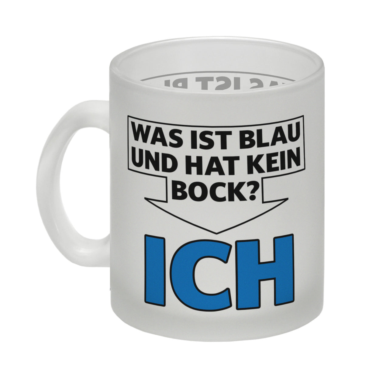 Was ist blau und hat kein Bock? - ICH Kaffeebecher
