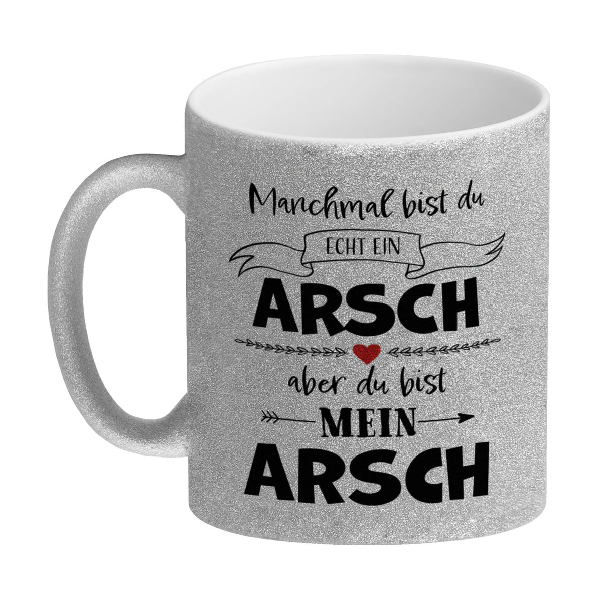 Manchmal bist du echt ein Arsch Kaffeebecher zum Valentinstag