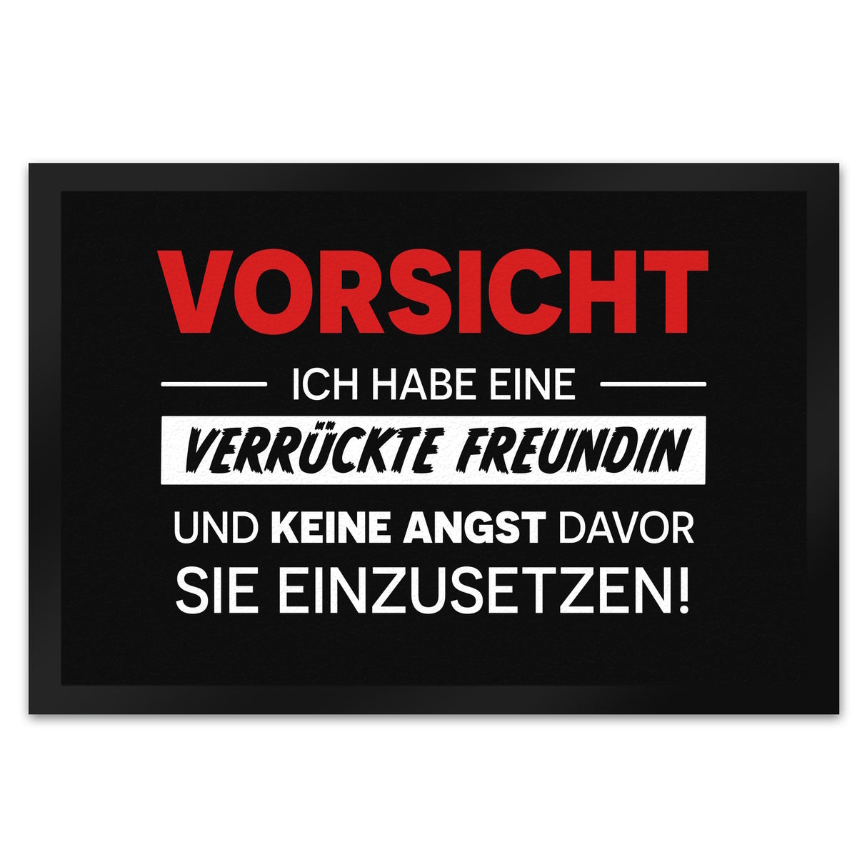 Vorsicht ich habe eine verrückte Freundin Fußmatte