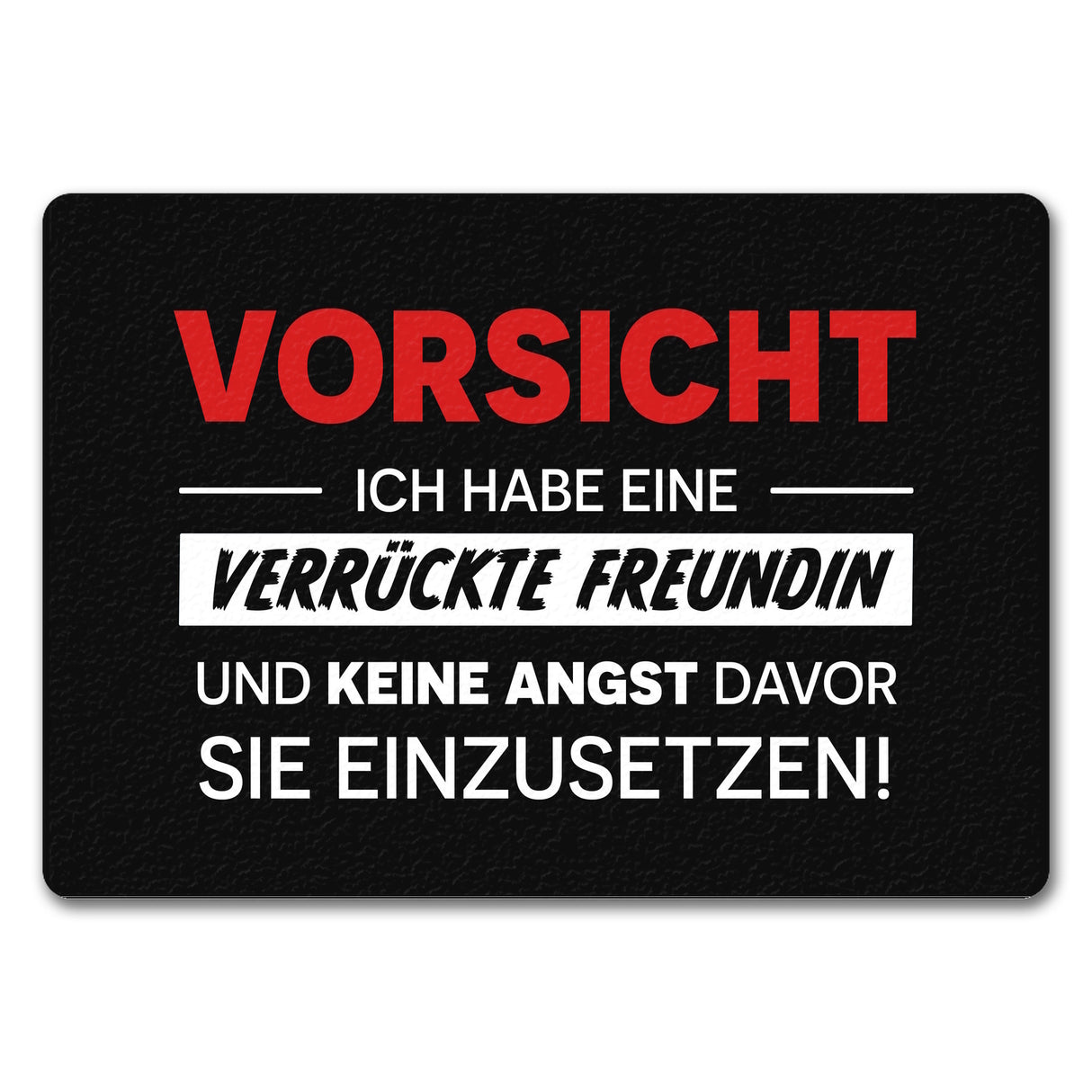 Vorsicht ich habe eine verrückte Freundin Fußmatte