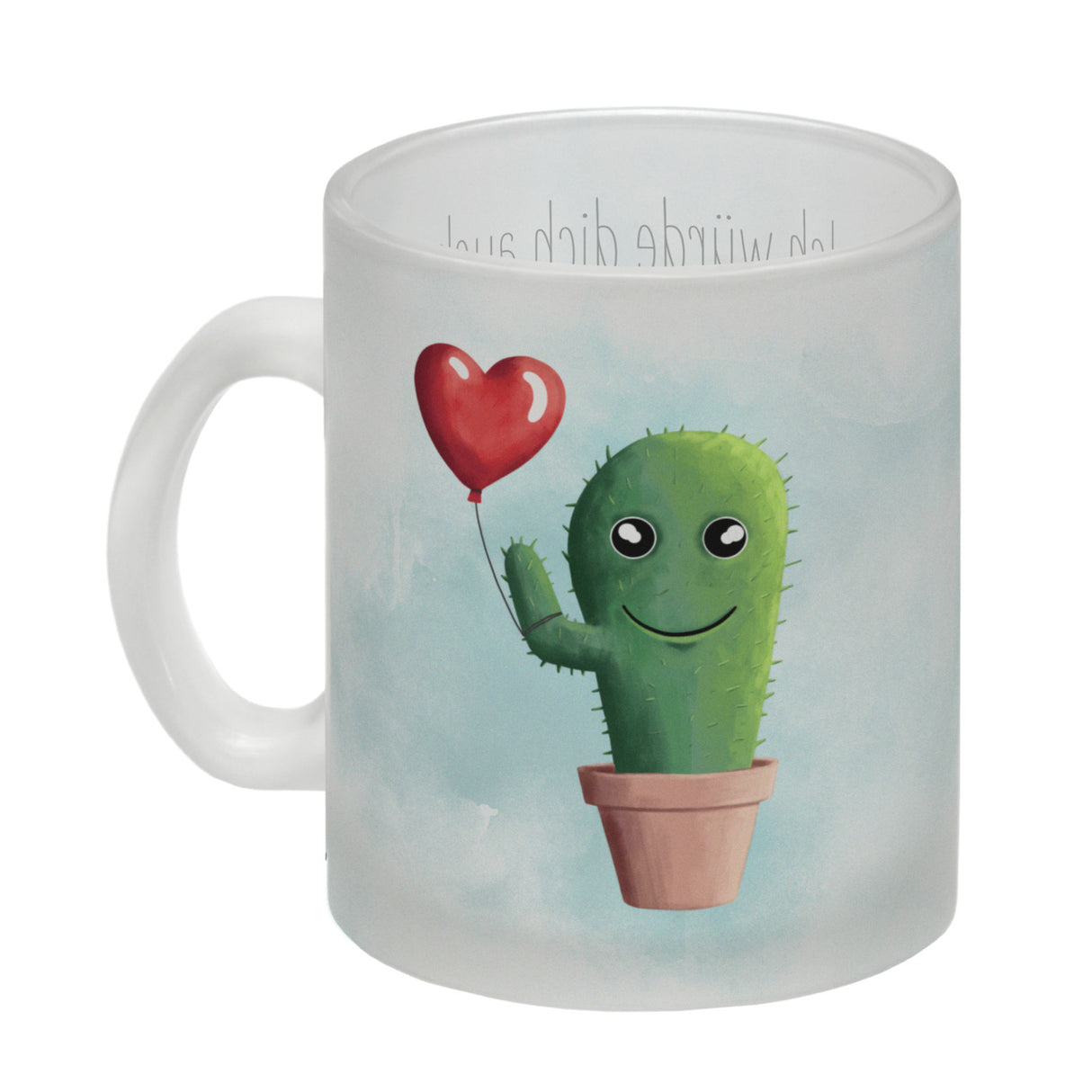 Würde dich umarmen wenn du ein Kaktus wärst und ich ein Luftballon Kaffeebecher