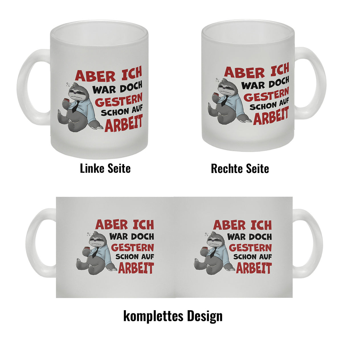 Aber ich war doch gestern schon auf Arbeit Faultier Kaffeebecher