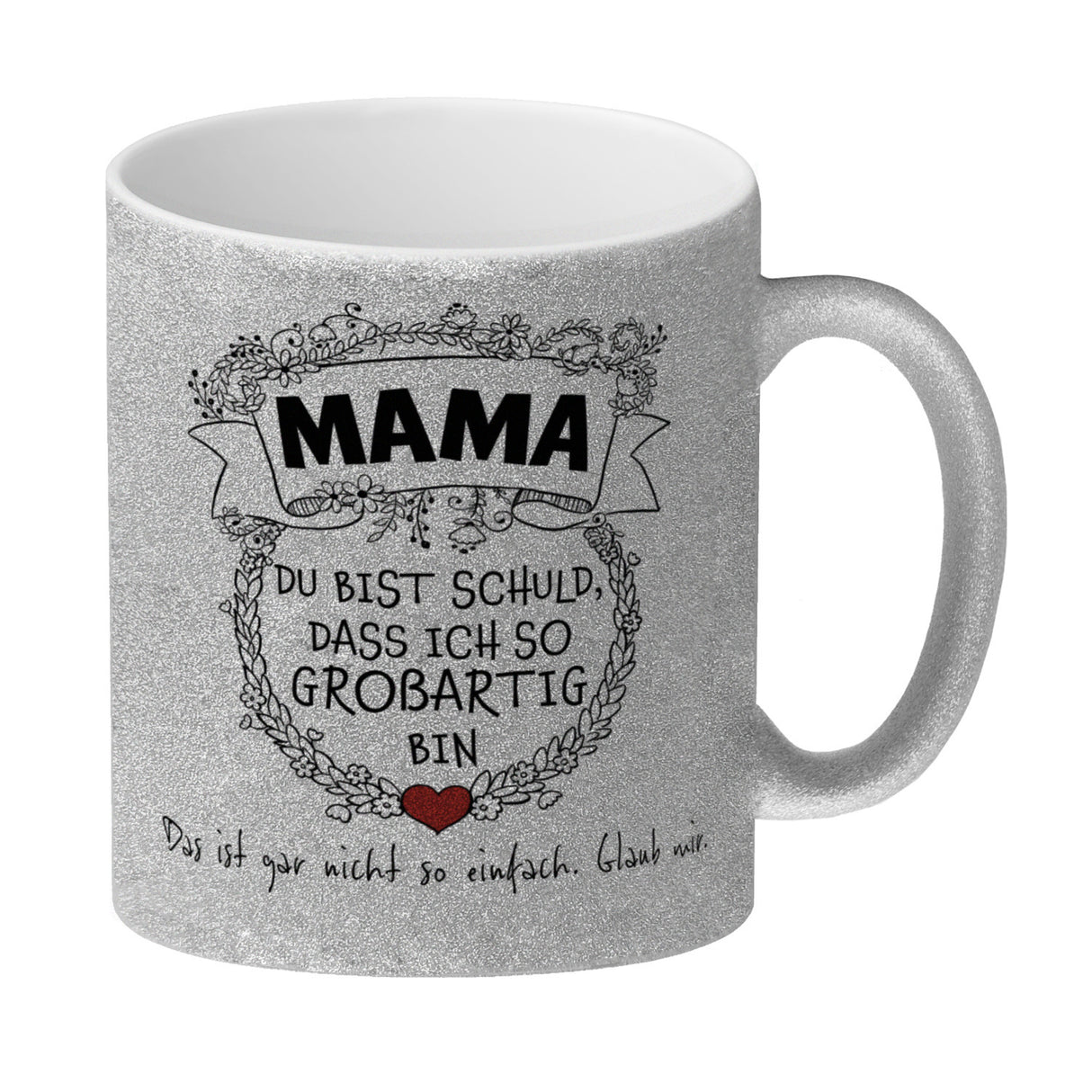 Mama du bist schuld, dass ich so großartig bin Kaffeebecher