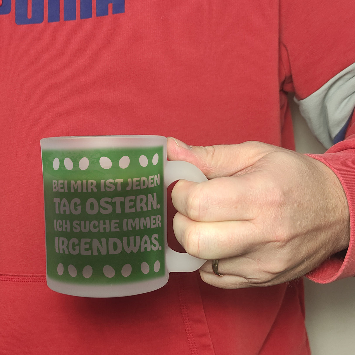 Bei mir ist jeden Tag Ostern - Ich suche immer irgendwas lustige Kaffeetasse