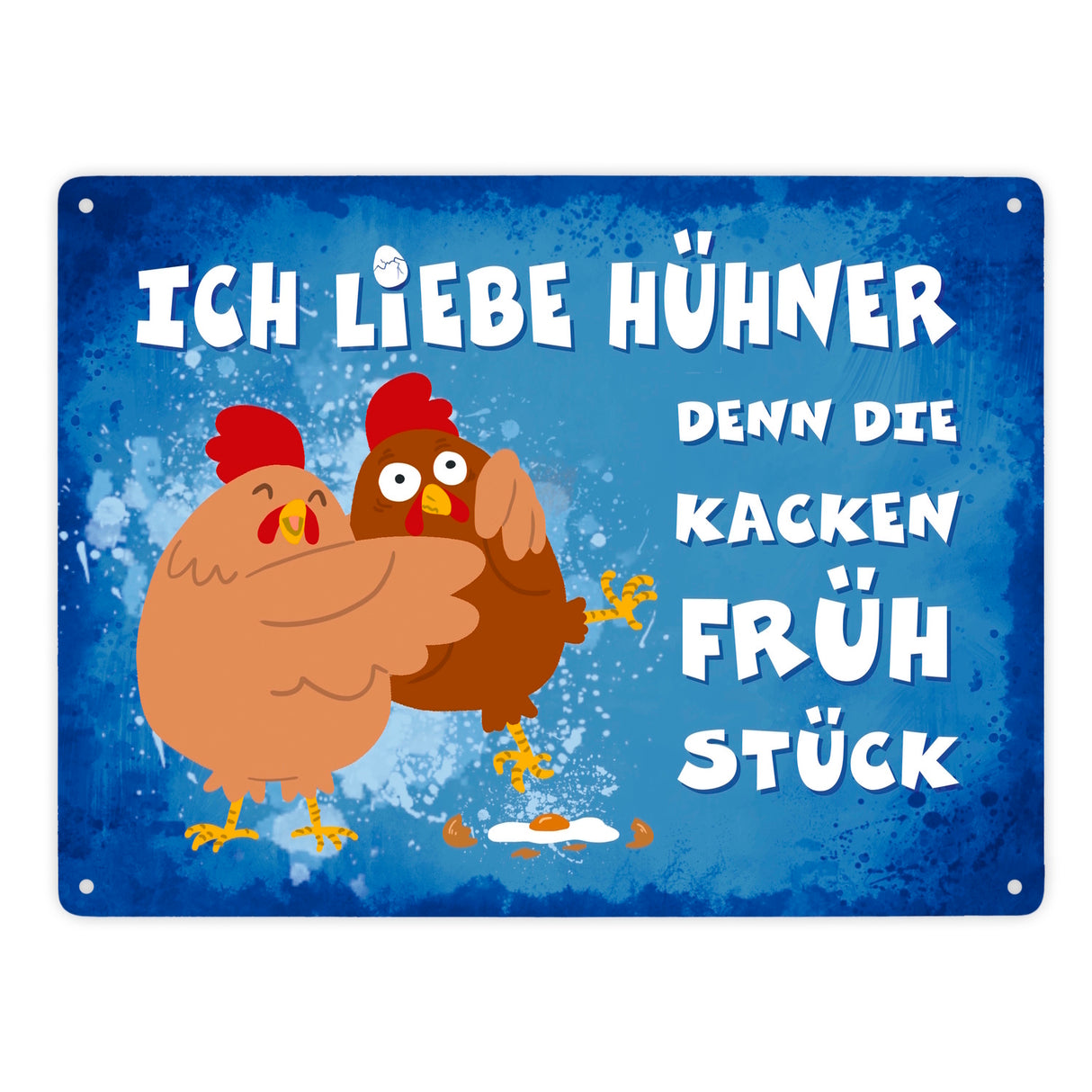 Ich liebe Hühner, denn die kacken Frühstück Metallschild