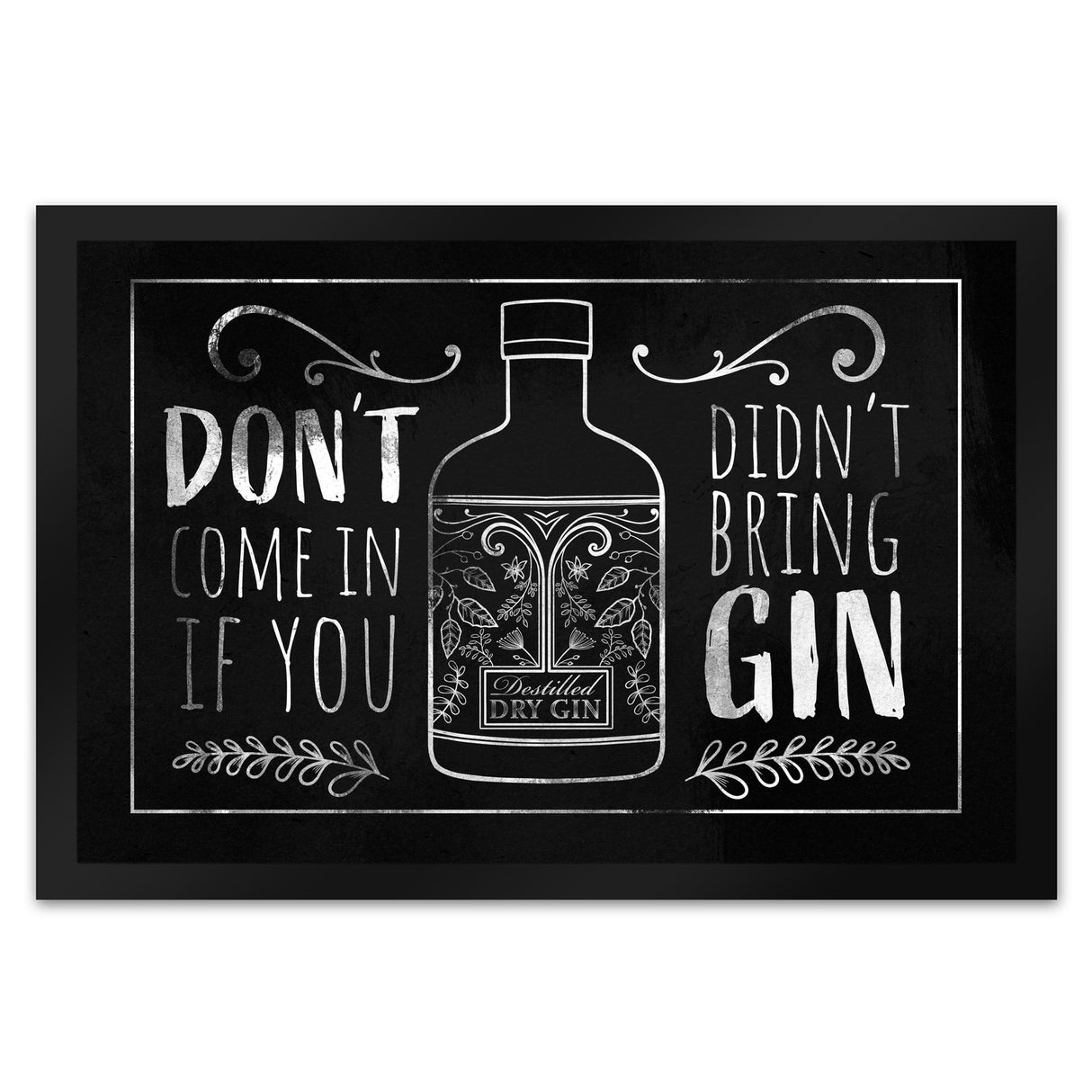 Don't come in if you didn't bring gin Fußmatte für Ginfans