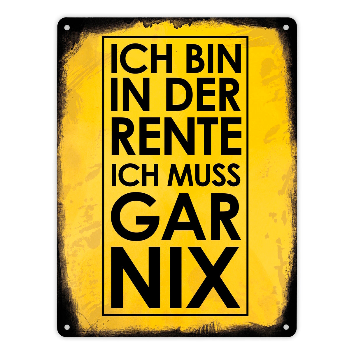 Ich bin in der Rente ich muss gar nix Metallschild für den Ruhestand