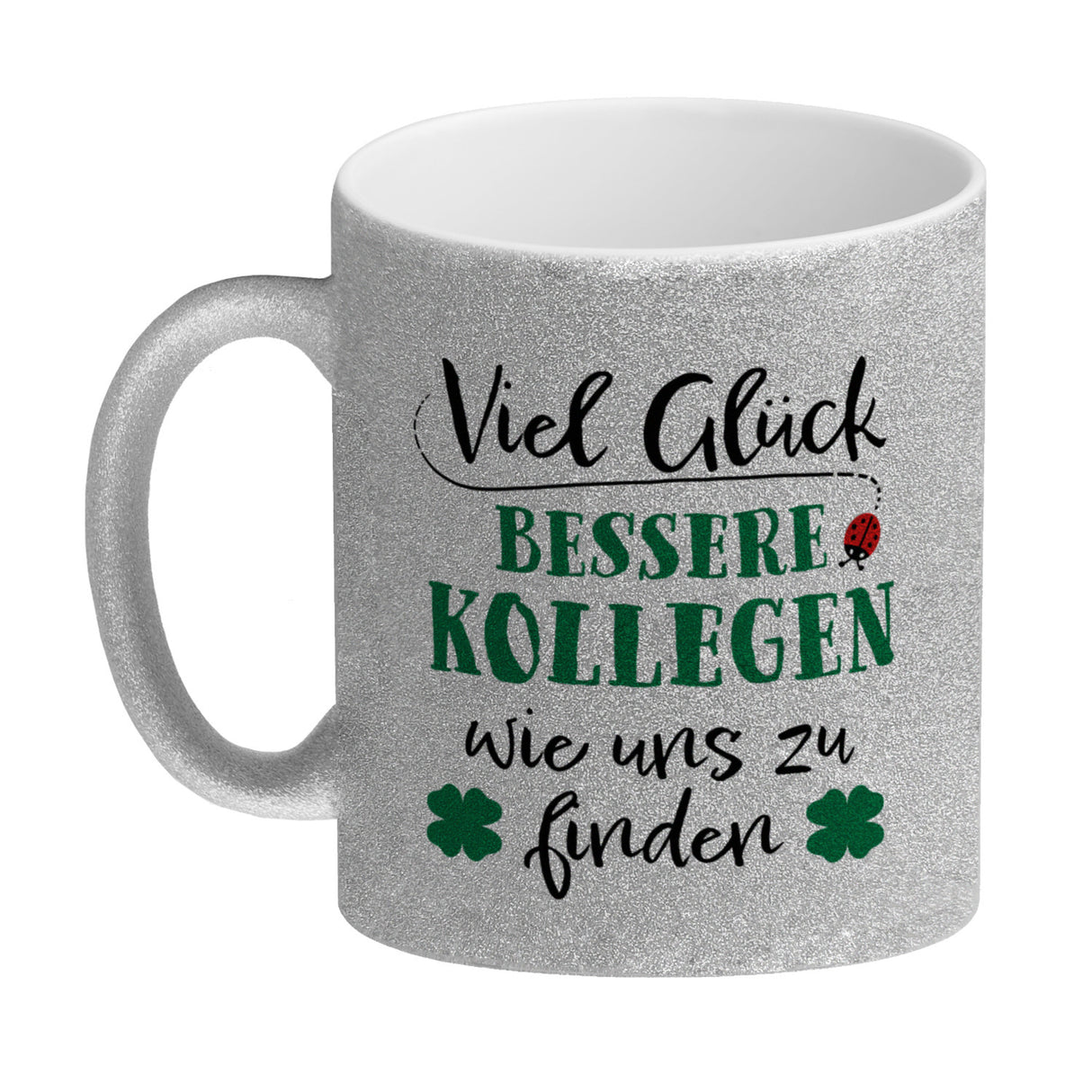 Viel Glück bessere Kollegen wie uns zu finden Kaffeebecher