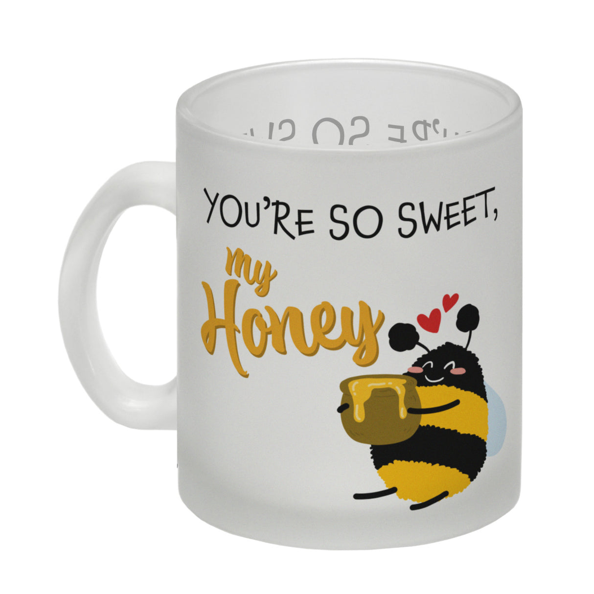 You're so sweet, my honey Kaffeebecher mit süßer Biene