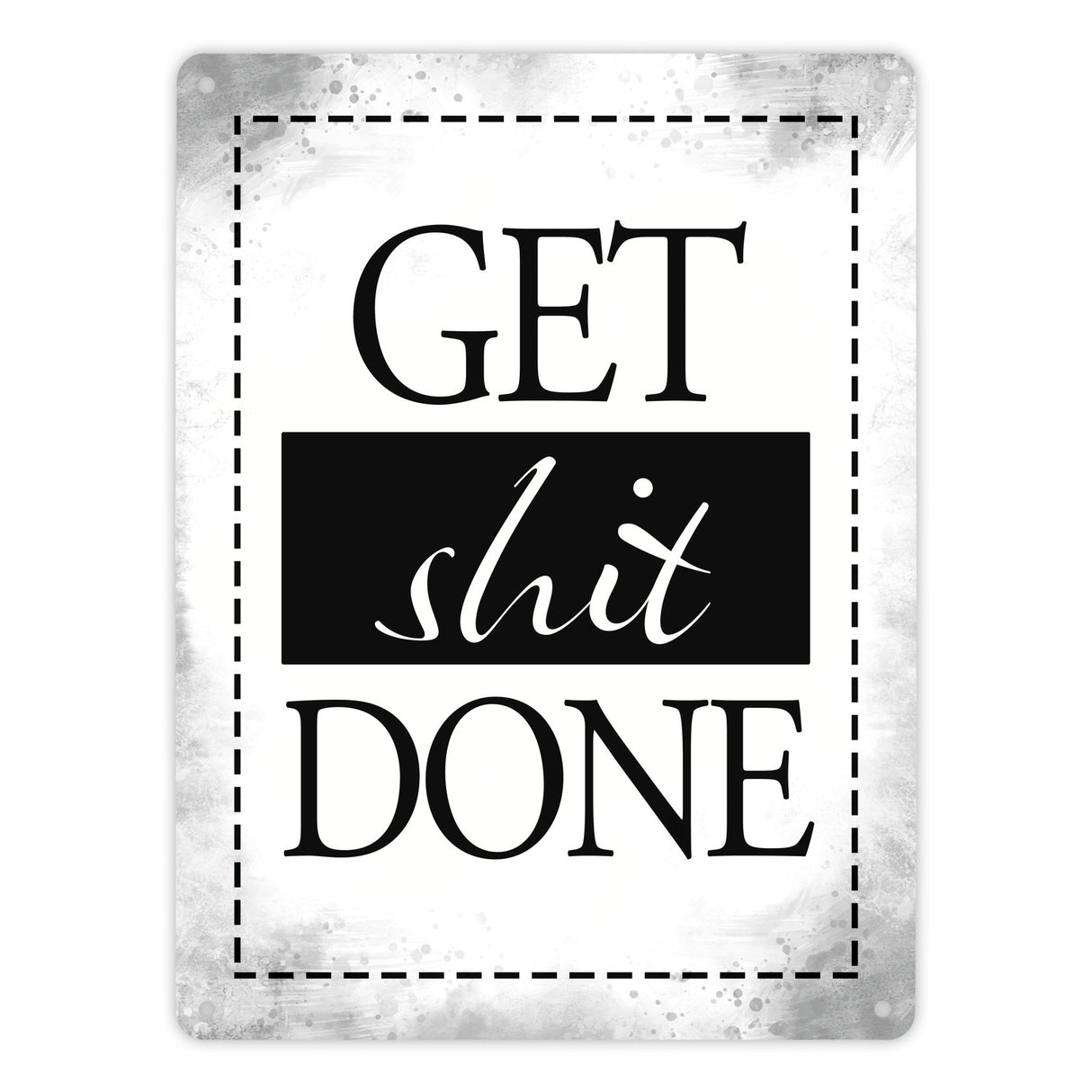 Get shit done Metallschild