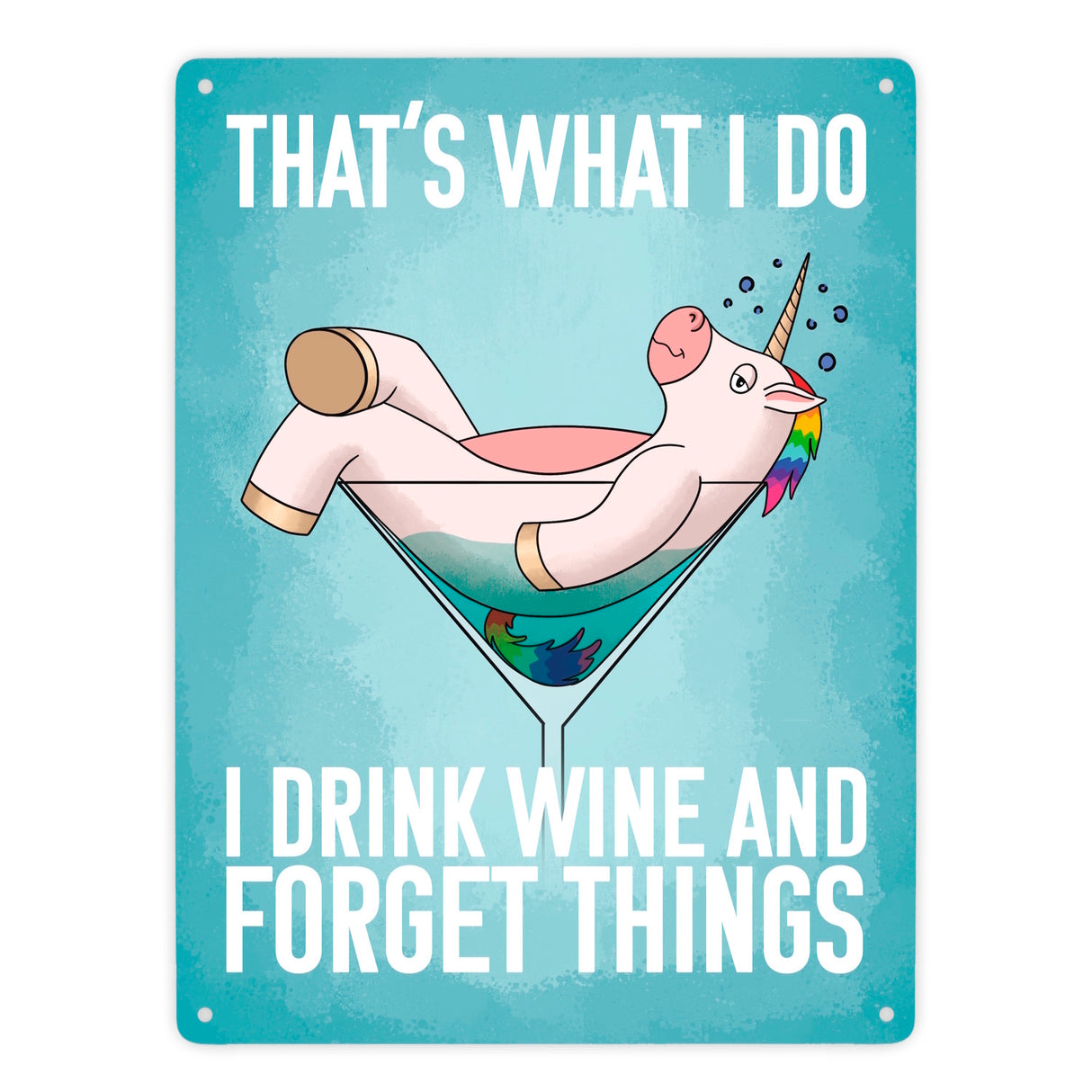 That's what I do I drink wine and forget things Metallschild mit Einhorn