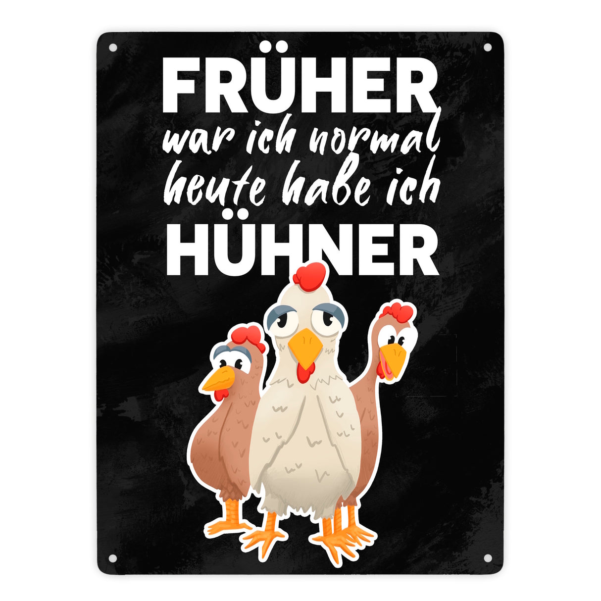 Früher war ich normal heute habe ich Hühner Metallschild für Hühnerhalter