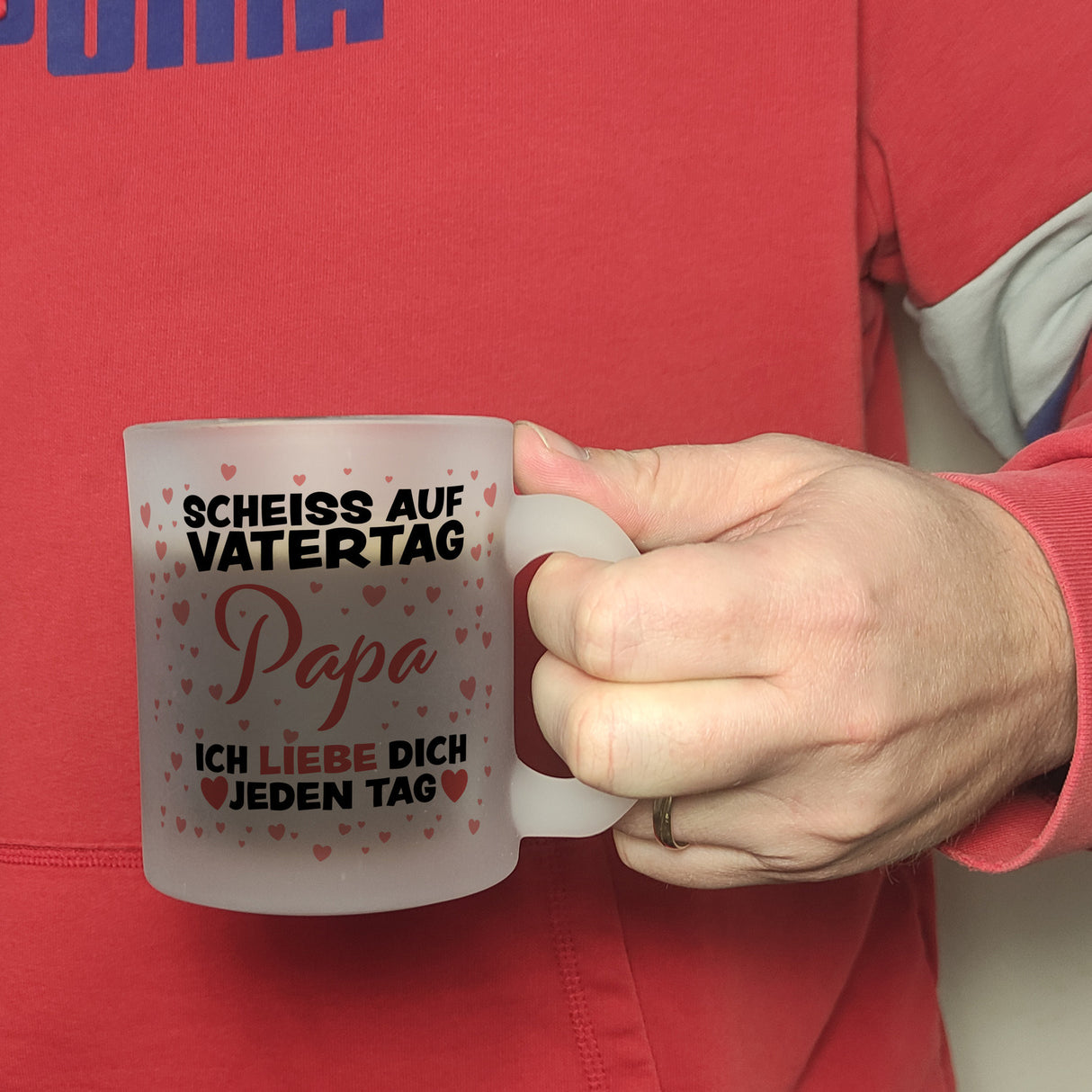 Scheiss auf Vatertag Papa ich liebe dich jeden Tag Kaffeebecher