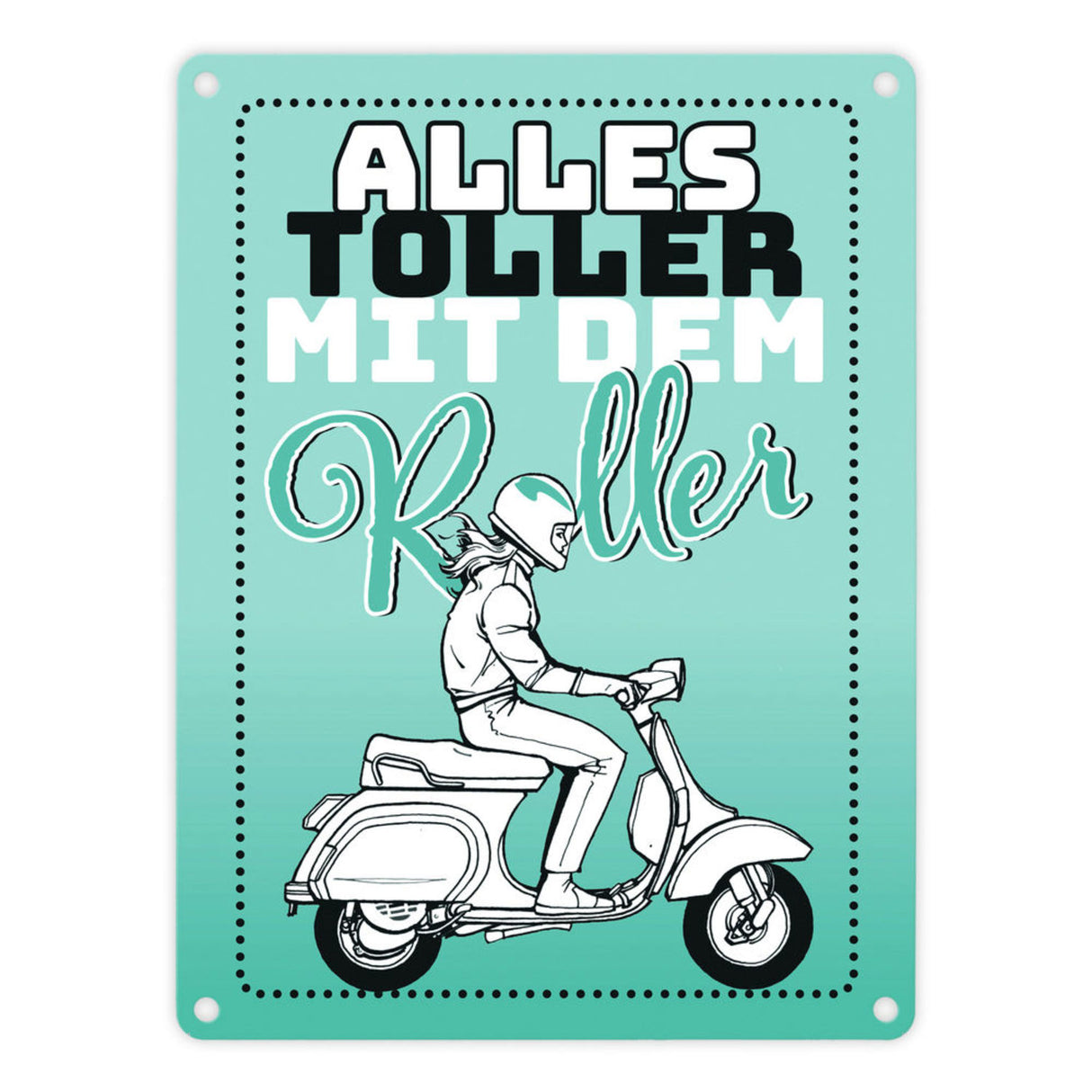Alles toller mit dem Roller Metallschild in orange mit Rollerfahrerin