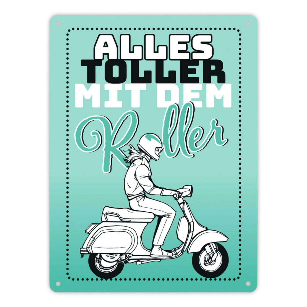 Alles toller mit dem Roller Metallschild in orange mit Rollerfahrerin