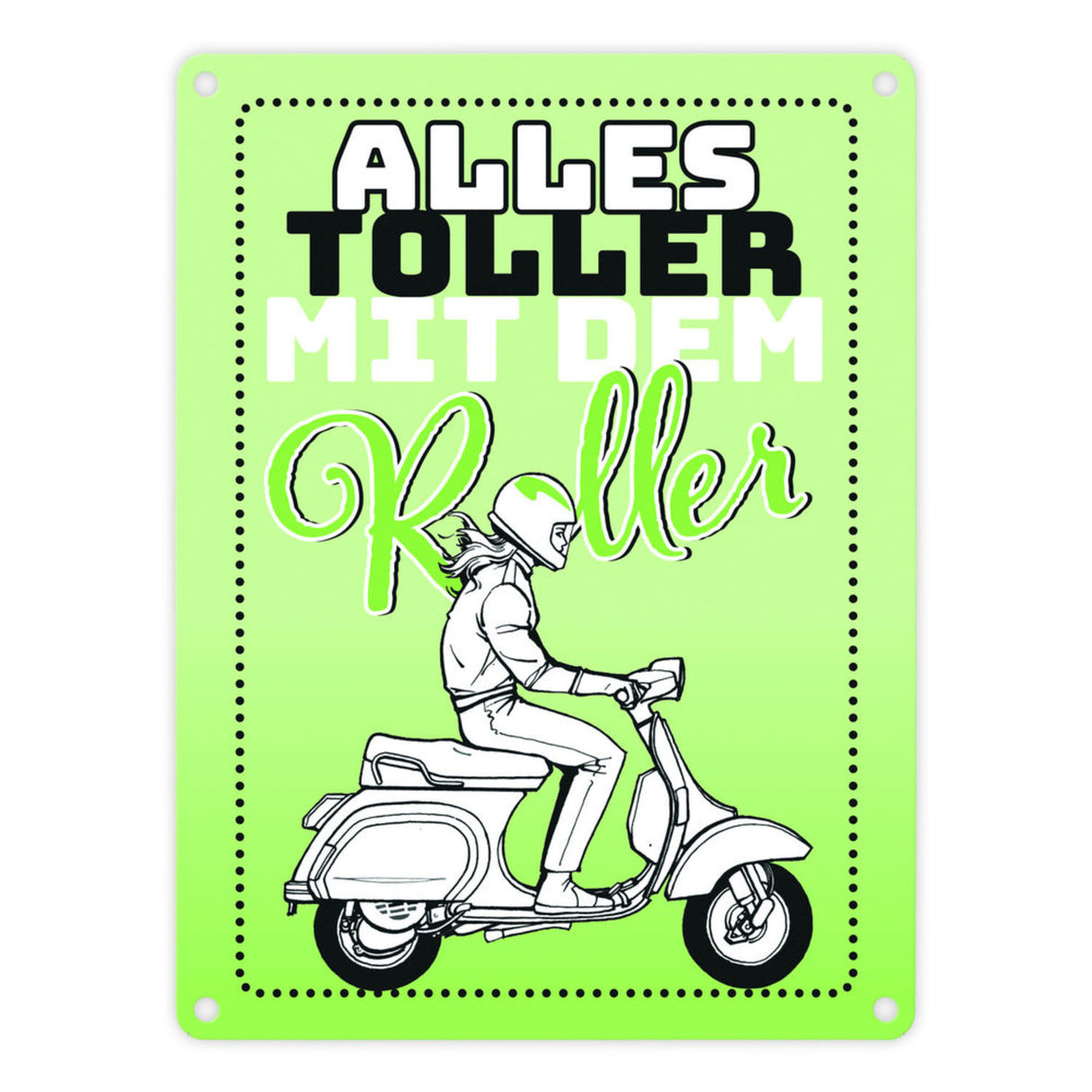 Alles toller mit dem Roller Metallschild in orange mit Rollerfahrerin