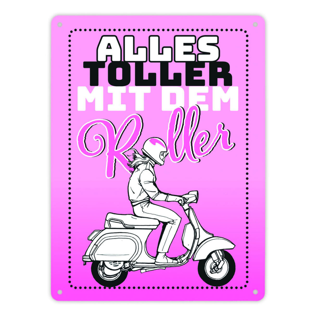 Alles toller mit dem Roller Metallschild in orange mit Rollerfahrerin