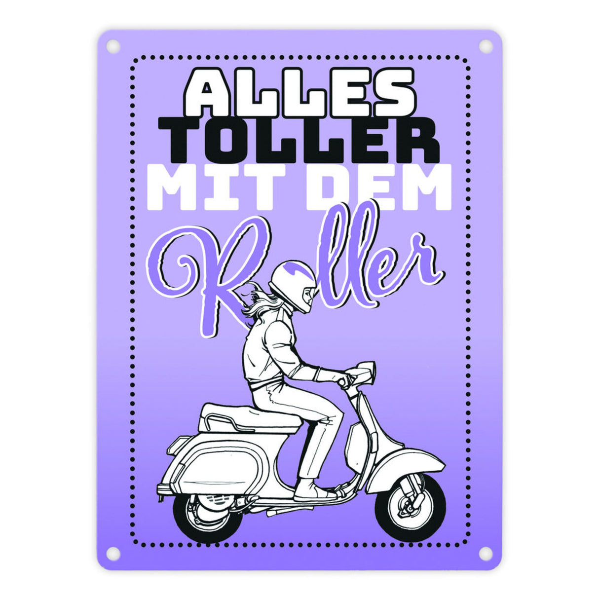 Alles toller mit dem Roller Metallschild in orange mit Rollerfahrerin