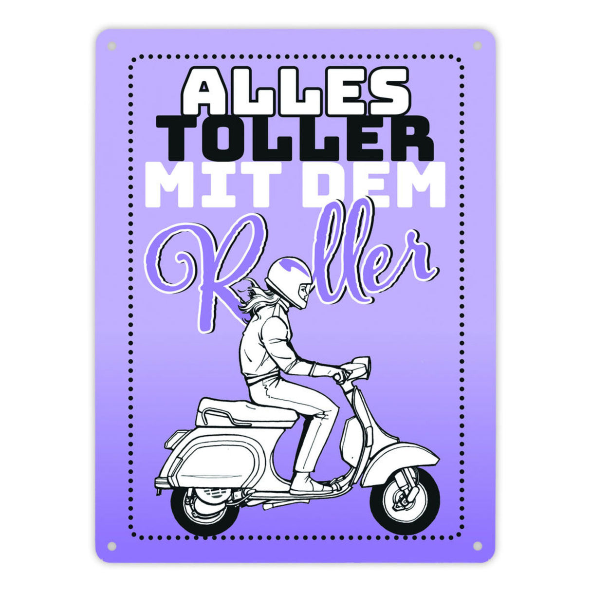 Alles toller mit dem Roller Metallschild in orange mit Rollerfahrerin