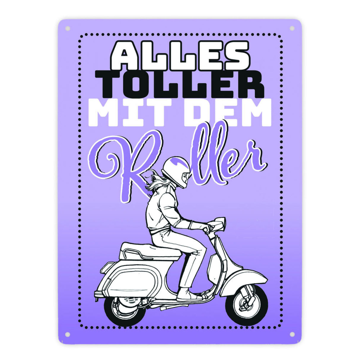 Alles toller mit dem Roller Metallschild in orange mit Rollerfahrerin