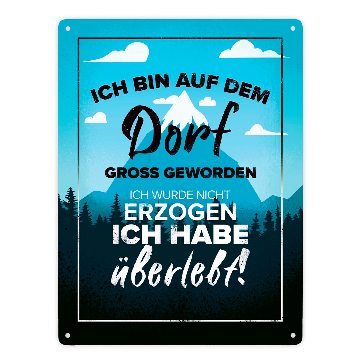 Ich bin auf dem Dorf groß geworden Metallschild mit schönem Panorama