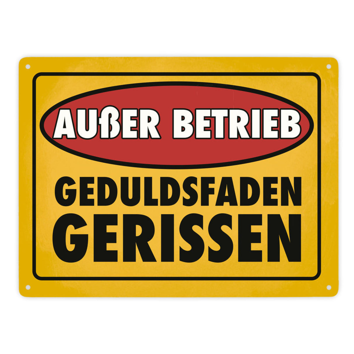 Außer Betrieb - Geduldsfaden gerissen Metallschild im Used-Look
