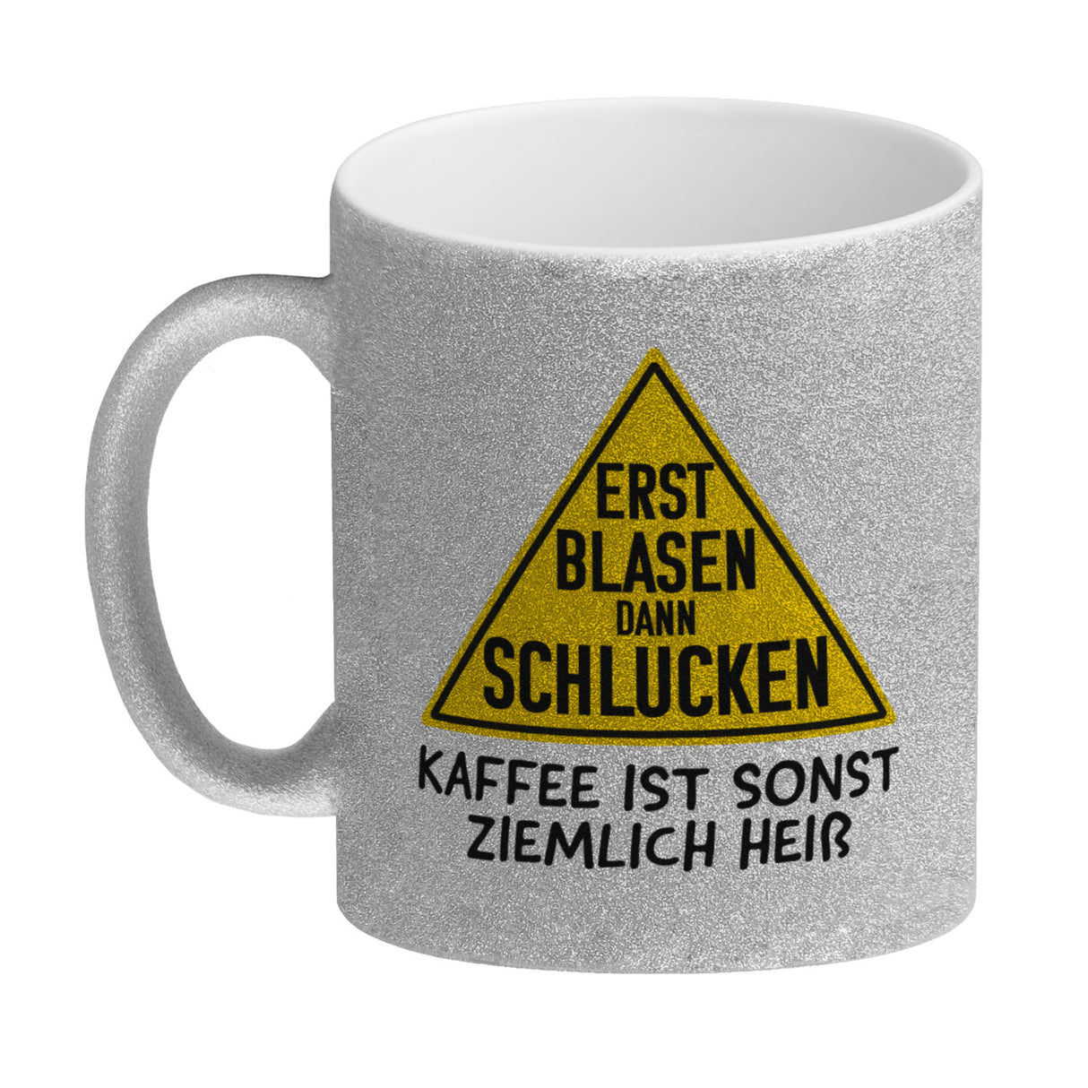 Erst blasen dann schlucken Kaffeebecher mit Spruch