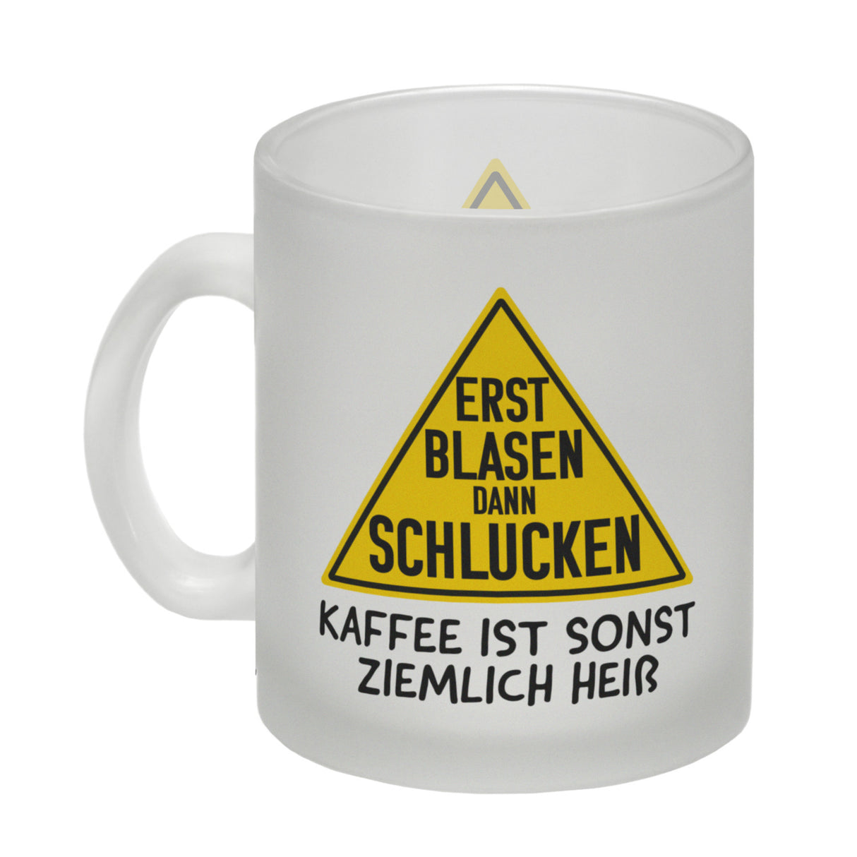 Erst blasen dann schlucken Kaffeebecher mit Spruch